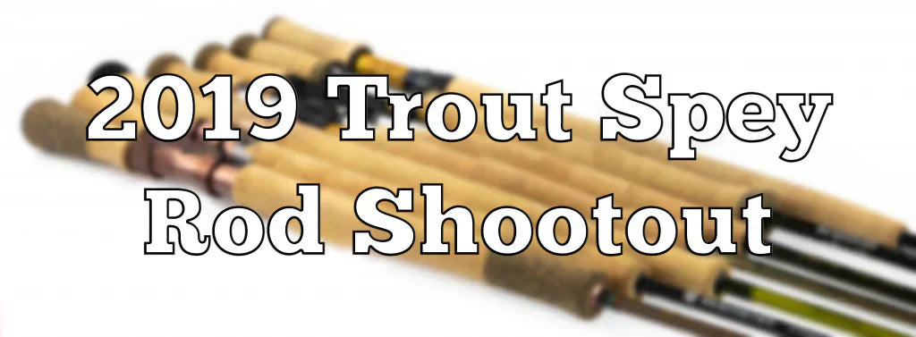 2019 Trout Spey Shootout