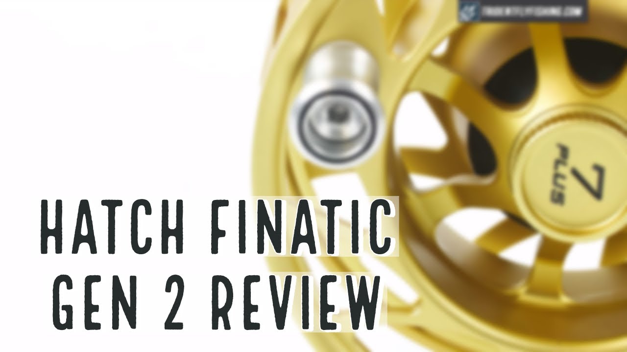 Hatch Gen 2 Finatic Fly Reel Review