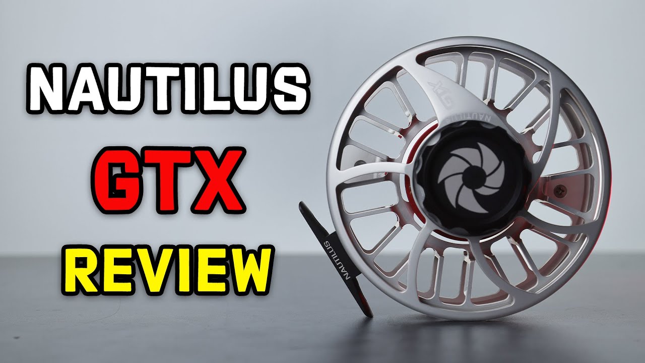 Nautilus GTX Fly Reel Review