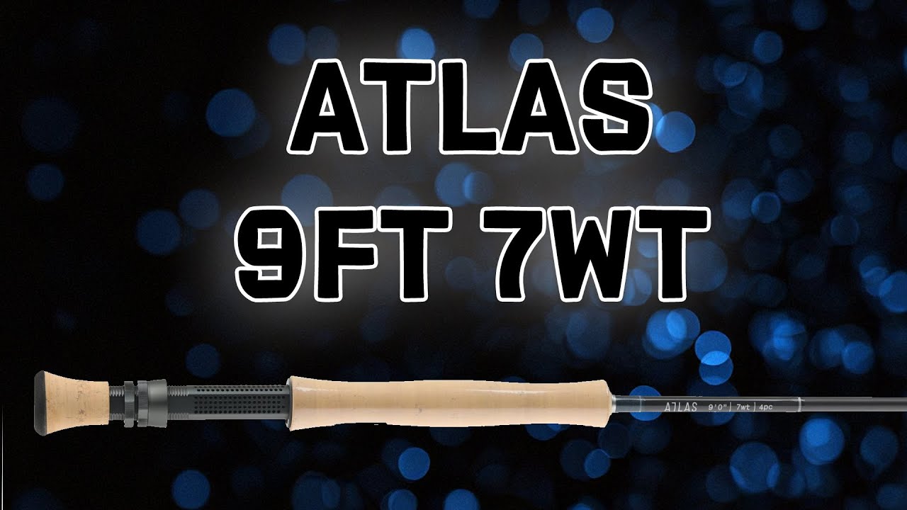 Atlas Signature 9’ 7wt Fly Rod Review