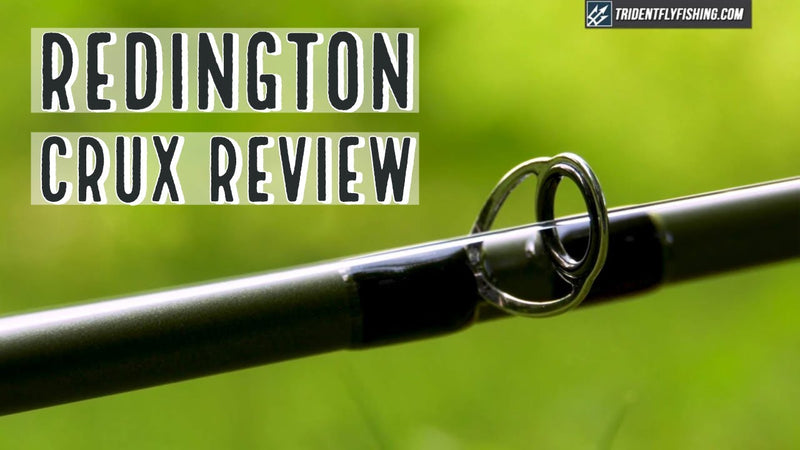 Redington Crux Fly Rod Review