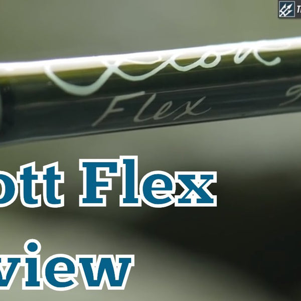 Scott Flex Fly Rod Review | Trident Fly Fishing