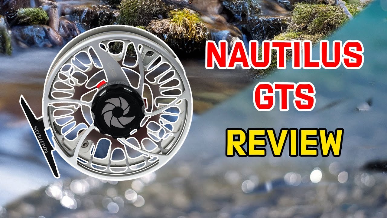 Nautilus GTS Fly Reel Review