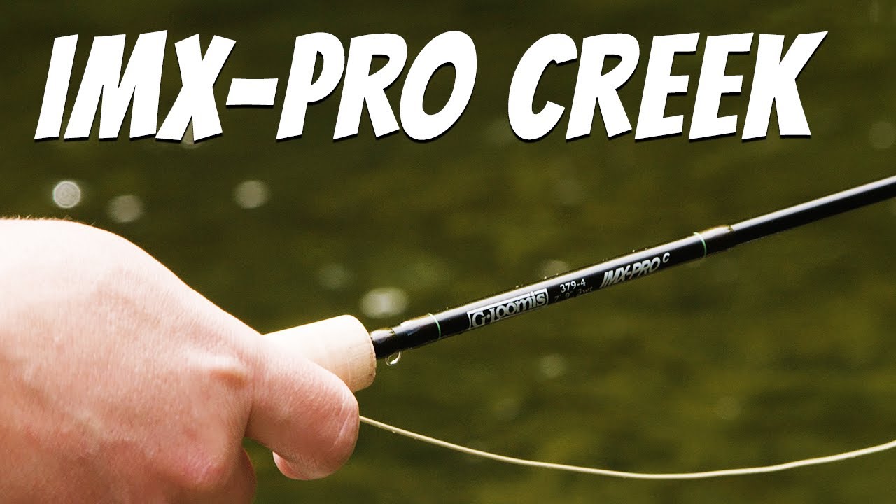 G. Loomis IMX-Pro Creek Fly Rod Review