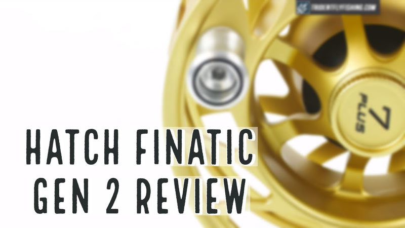 Hatch Gen 2 Finatic Fly Reel Review