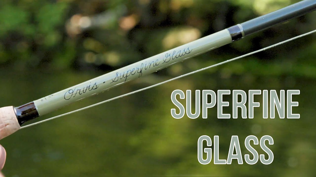 Orvis Superfine Glass Fly Rod Review | Trident Fly Fishing