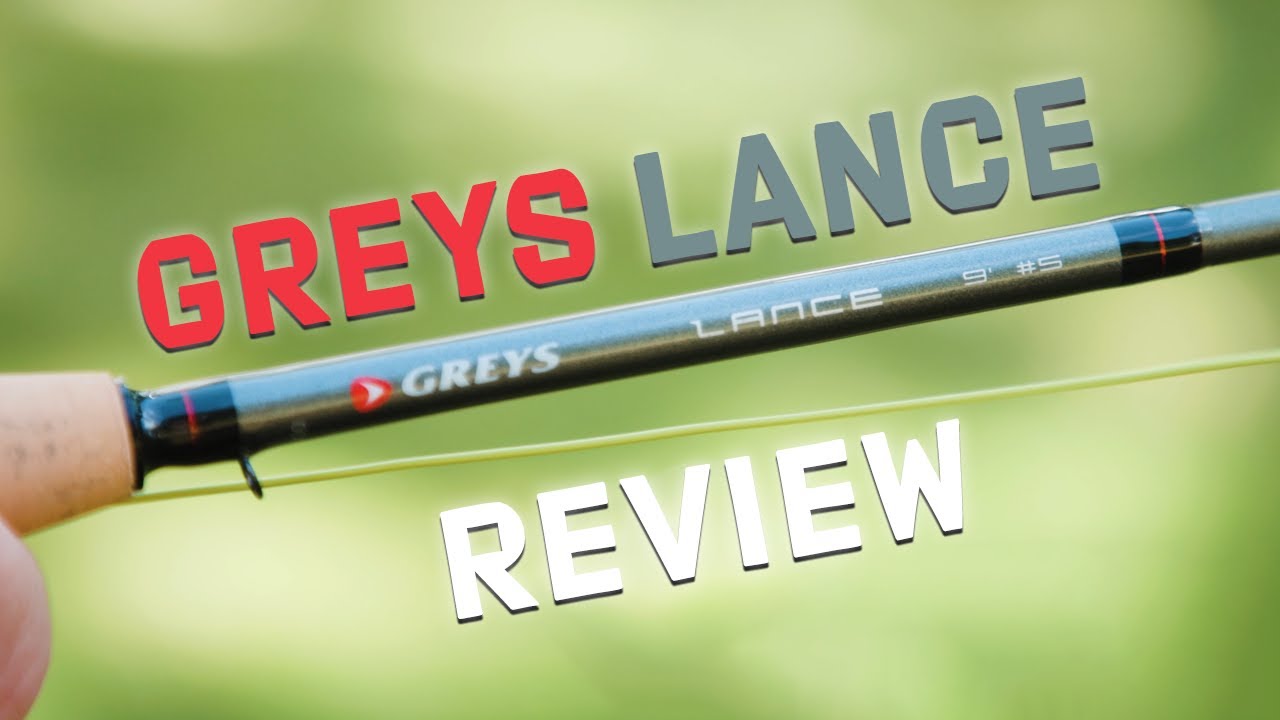 Greys Lance Fly Rod Review