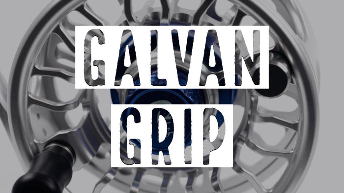 Galvan Grip 10 Fly Reel Review