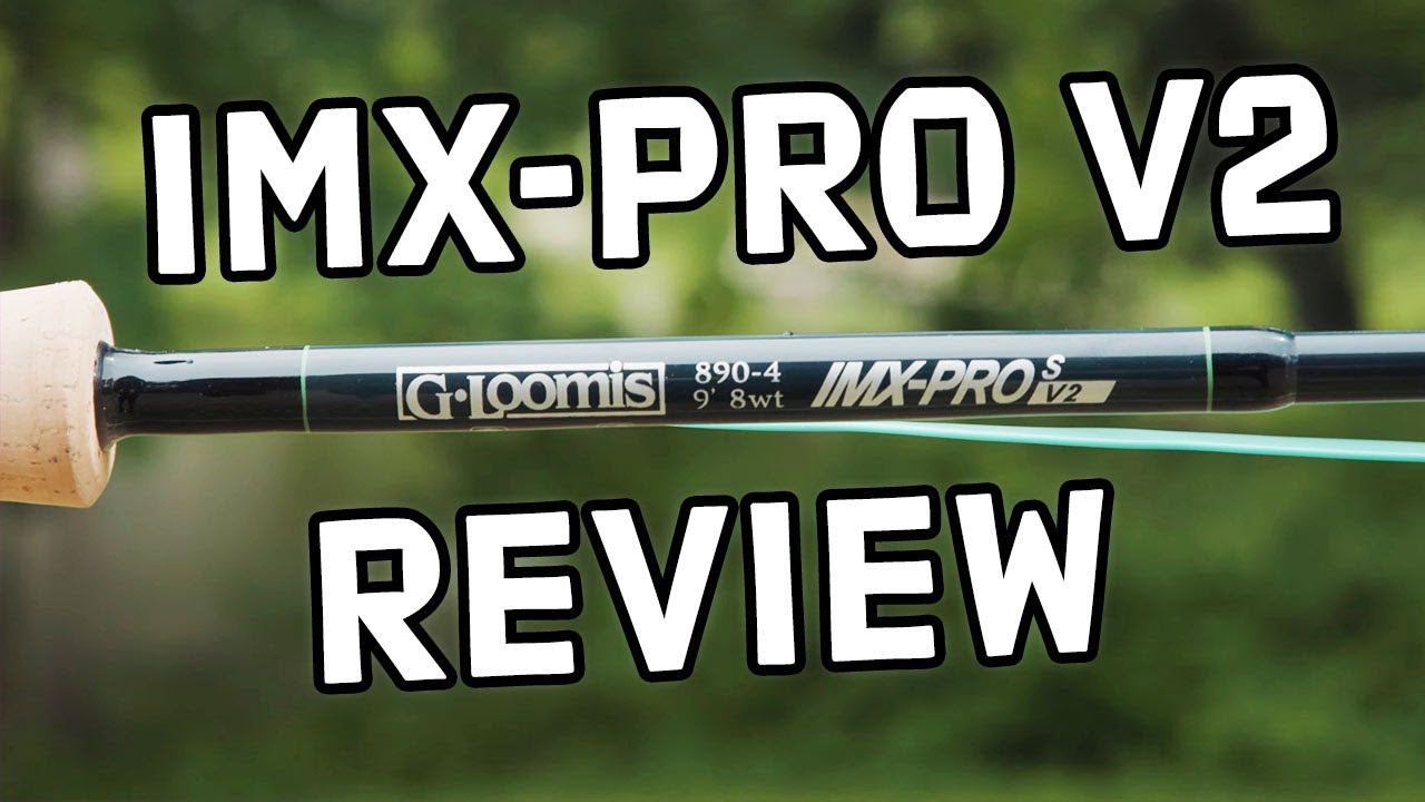 G. Loomis IMX-Pro V2 Saltwater Fly Rod Review