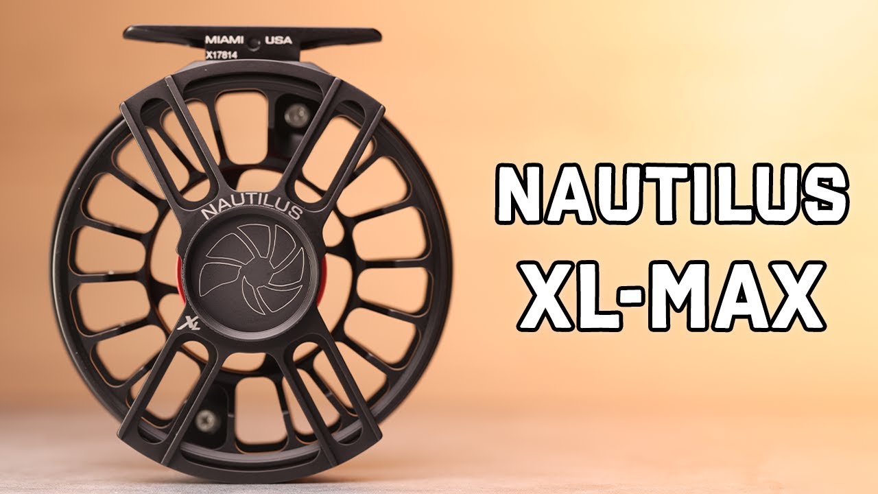 Nautilus X-Series XL Max Fly Reel Review | Trident Fly Fishing