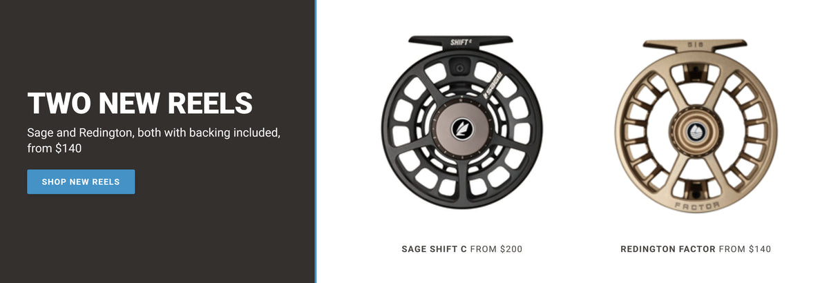 Two new reels: Sage Shift C and Redington Factor, from $140